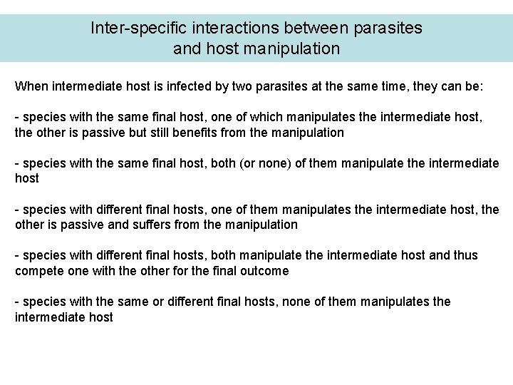 Inter-specific interactions between parasites and host manipulation When intermediate host is infected by two