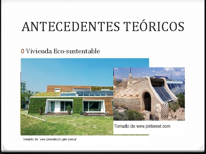 ANTECEDENTES TEÓRICOS 0 Vivienda Eco-sustentable 