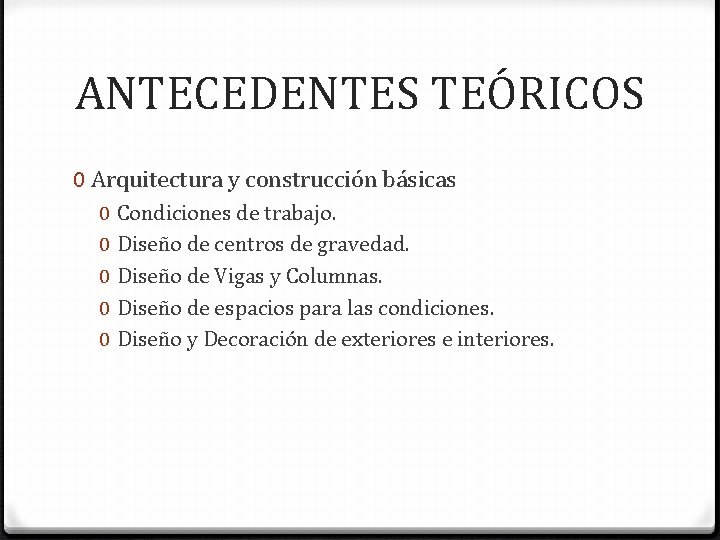 ANTECEDENTES TEÓRICOS 0 Arquitectura y construcción básicas 0 0 0 Condiciones de trabajo. Diseño