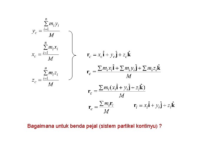 Bagaimana untuk benda pejal (sistem partikel kontinyu) ? 