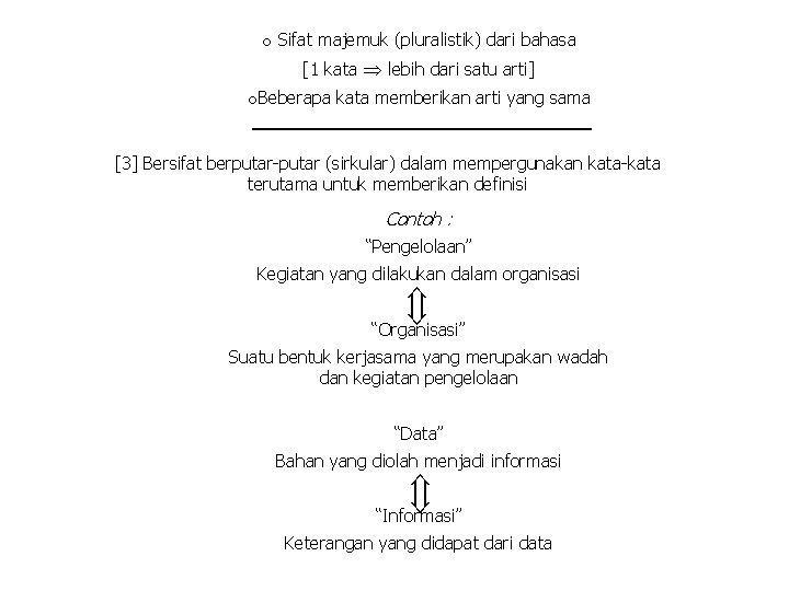 o Sifat majemuk (pluralistik) dari bahasa [1 kata lebih dari satu arti] o. Beberapa