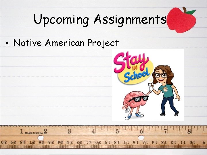 Upcoming Assignments • Native American Project Upcoming Assignments • Native American Project
