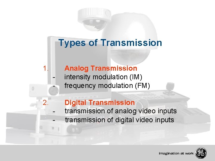 Types of Transmission 1. - Analog Transmission intensity modulation (IM) frequency modulation (FM) -