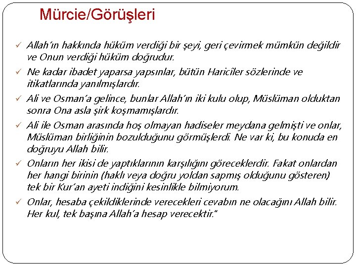 Mürcie/Görüşleri ü ü ü Allah’ın hakkında hüküm verdiği bir şeyi, geri çevirmek mümkün değildir