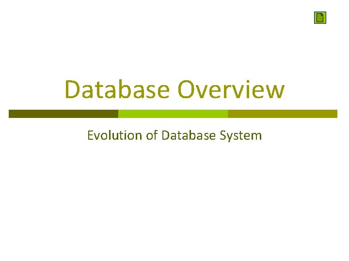 Database Overview Evolution of Database System 