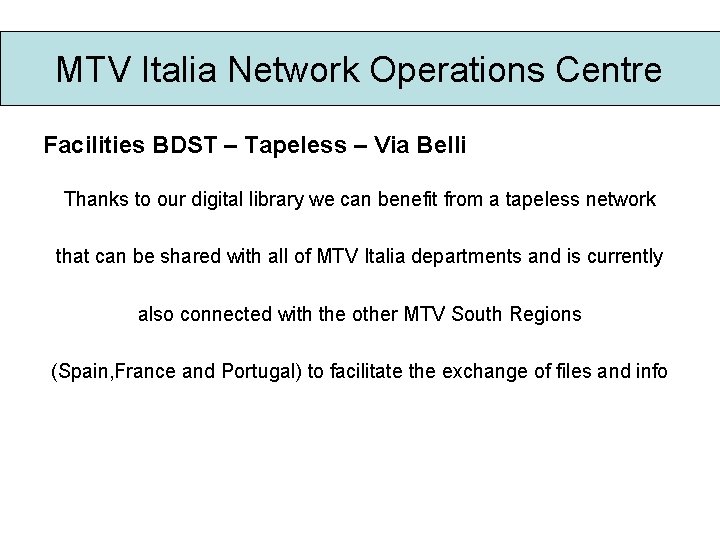 MTV Italia Network Operations Centre Facilities BDST – Tapeless – Via Belli Thanks to