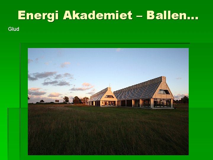 Energi Akademiet – Ballen… Glud 