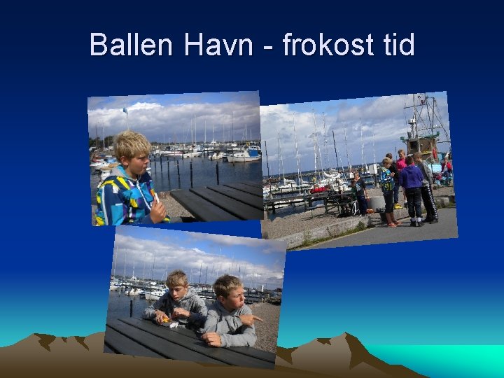 Ballen Havn - frokost tid 