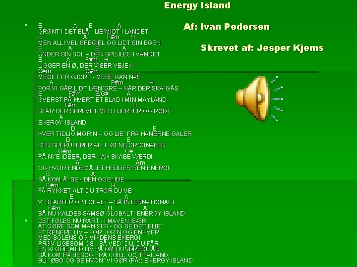 Energy Island § § E A Af: GRØNT I DET BLÅ - LIE´MIDT I