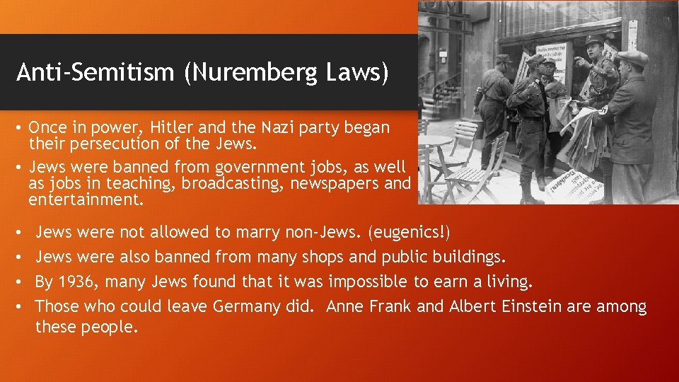 Anti-Semitism (Nuremberg Laws) • Once in power, Hitler and the Nazi party began their