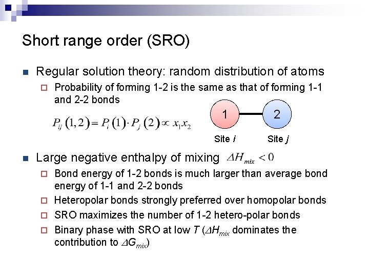 Short range order (SRO) n Regular solution theory: random distribution of atoms ¨ n