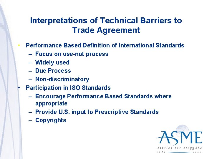 Interpretations of Technical Barriers to Trade Agreement • Performance Based Definition of International Standards