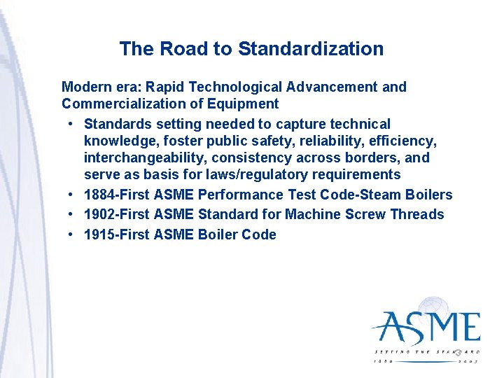 The Road to Standardization Modern era: Rapid Technological Advancement and Commercialization of Equipment •