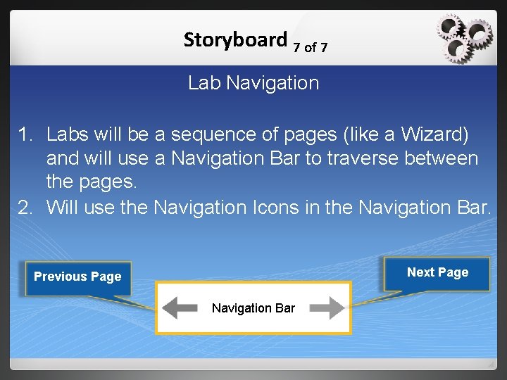 Storyboard 7 of 7 Lab Navigation 1. Labs will be a sequence of pages