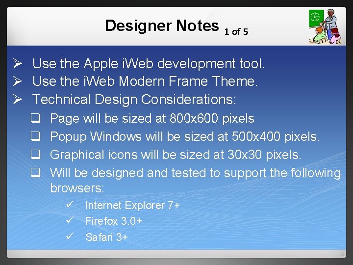 Designer Notes 1 of 5 Ø Use the Apple i. Web development tool. Ø