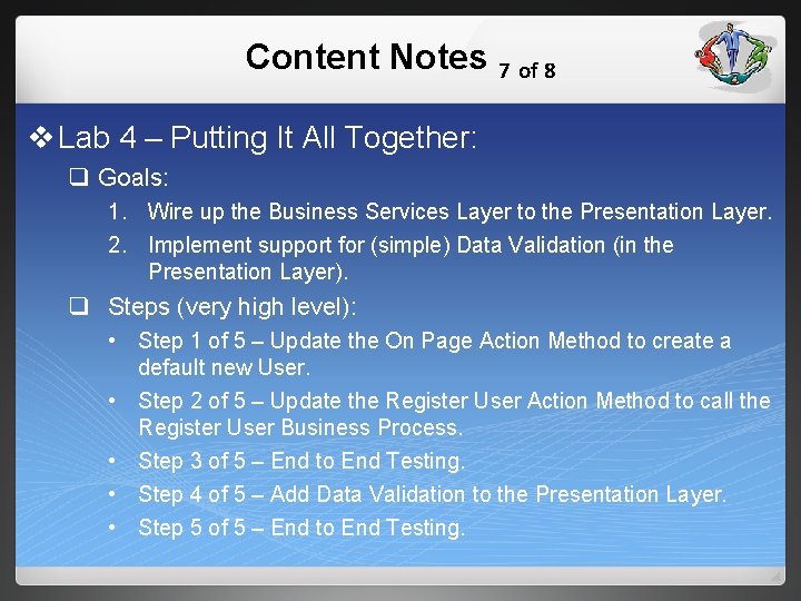 Content Notes 7 of 8 v Lab 4 – Putting It All Together: q