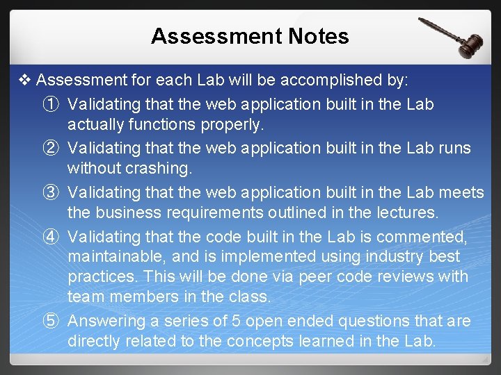 Assessment Notes v Assessment for each Lab will be accomplished by: ① Validating that