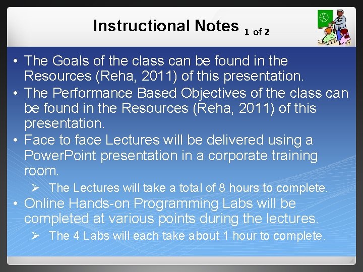 Instructional Notes 1 of 2 • The Goals of the class can be found