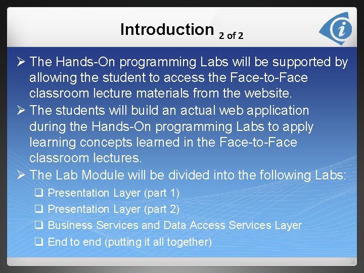 Introduction 2 of 2 Ø The Hands-On programming Labs will be supported by allowing