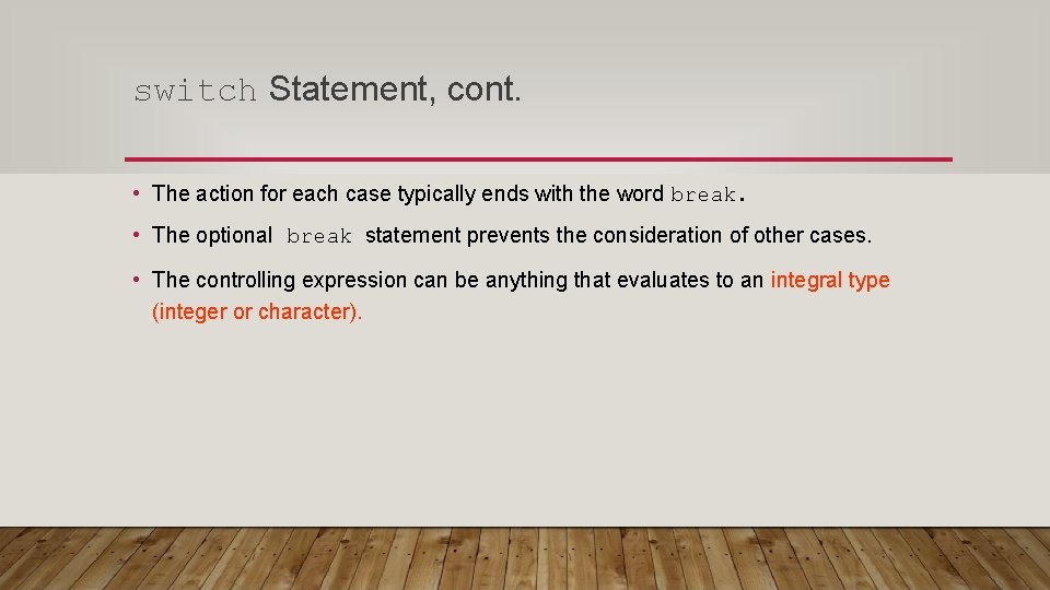 switch Statement, cont. • The action for each case typically ends with the word