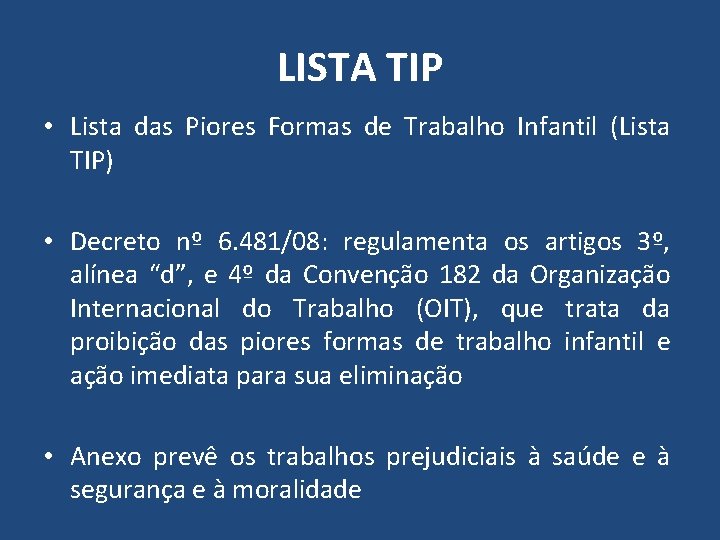 LISTA TIP • Lista das Piores Formas de Trabalho Infantil (Lista TIP) • Decreto