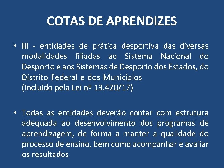 COTAS DE APRENDIZES • III - entidades de prática desportiva das diversas modalidades filiadas