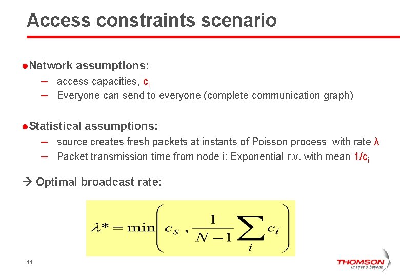 Access constraints scenario l. Network assumptions: – access capacities, ci – Everyone can send