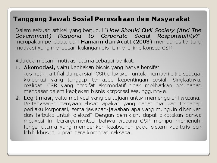 Tanggung Jawab Sosial Perusahaan dan Masyarakat Dalam sebuah artikel yang berjudul “How Should Civil