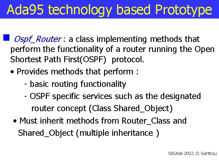 Ada 95 technology based Prototype Ospf_Router : a class implementing methods that perform the