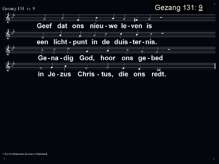 Gezang 131: 9 . . . 