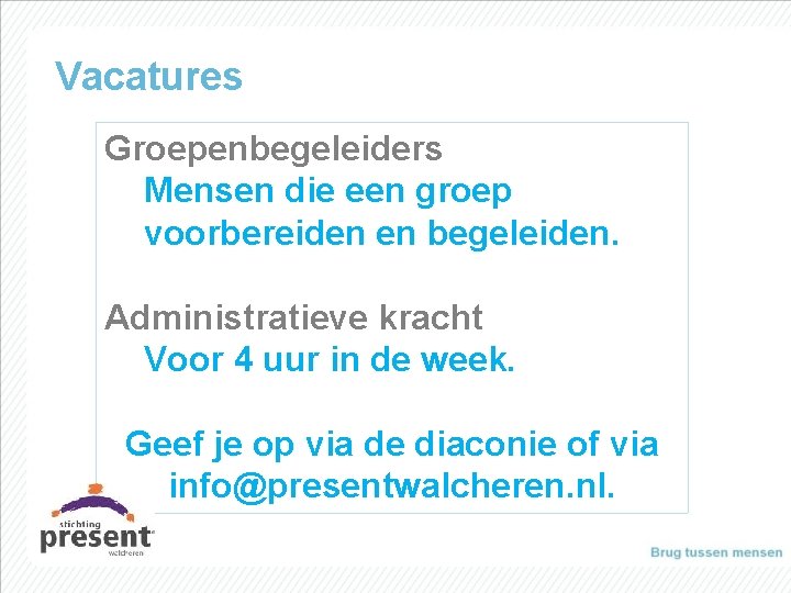 Vacatures Groepenbegeleiders Mensen die een groep voorbereiden en begeleiden. Administratieve kracht Voor 4 uur