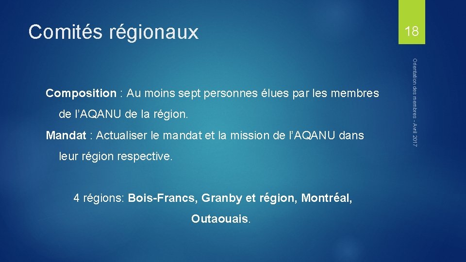 Comités régionaux de l’AQANU de la région. Mandat : Actualiser le mandat et la
