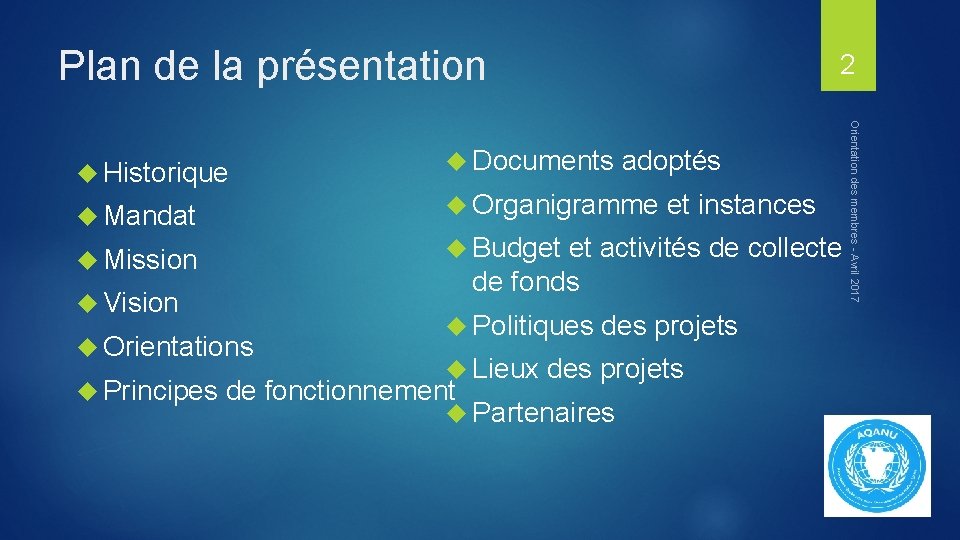 Plan de la présentation 2 Documents Mandat Organigramme Mission Budget et instances et activités