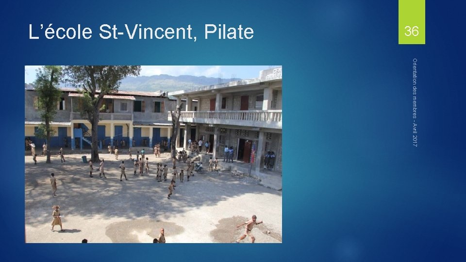 36 L’école St-Vincent, Pilate Orientation des membres - Avril 2017 