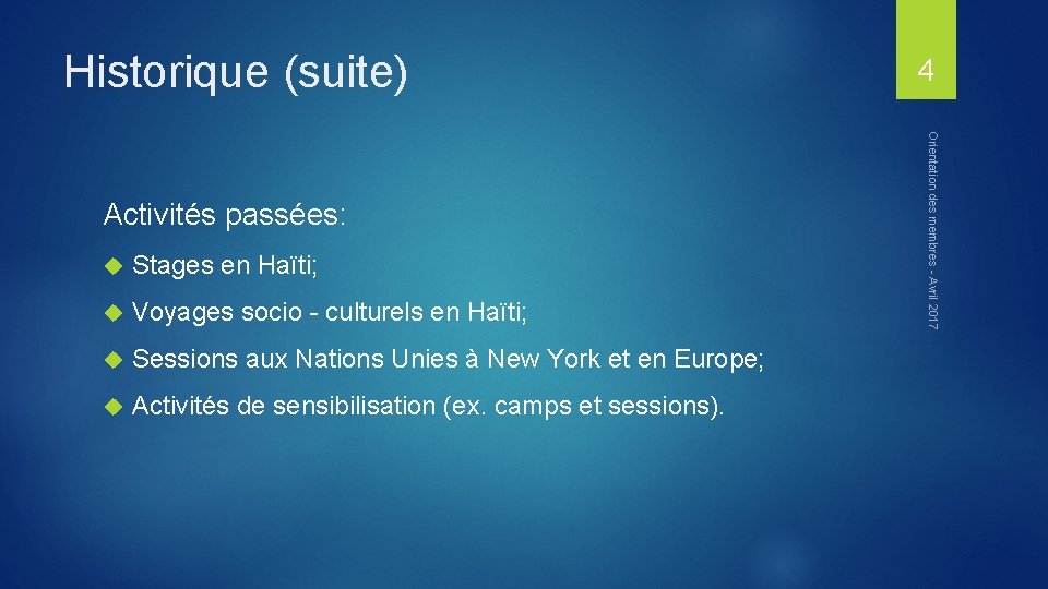 Historique (suite) Stages en Haïti; Voyages socio - culturels en Haïti; Sessions aux Nations