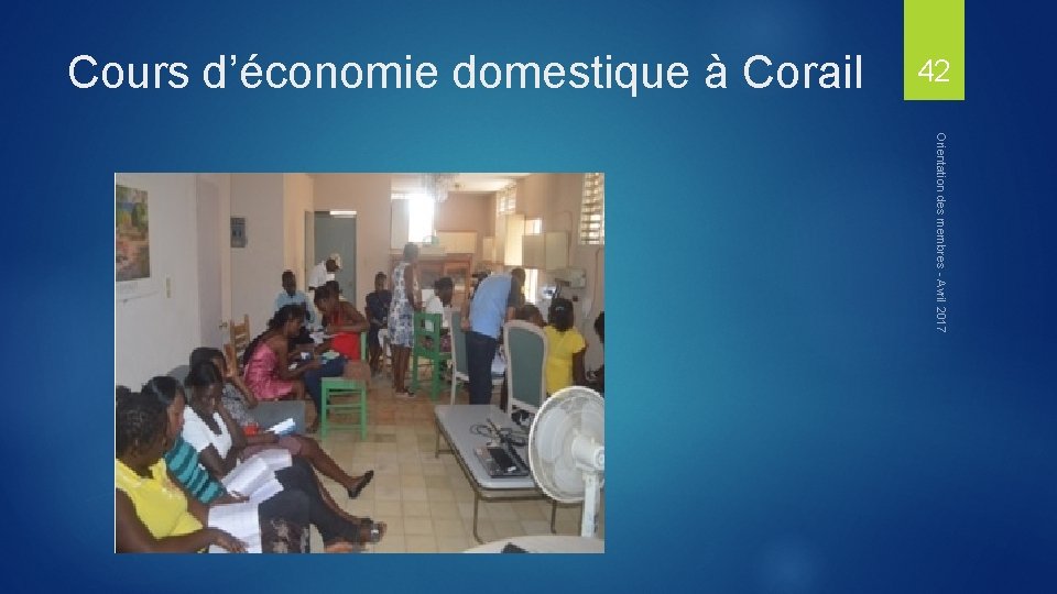 Cours d’économie domestique à Corail 42 Orientation des membres - Avril 2017 