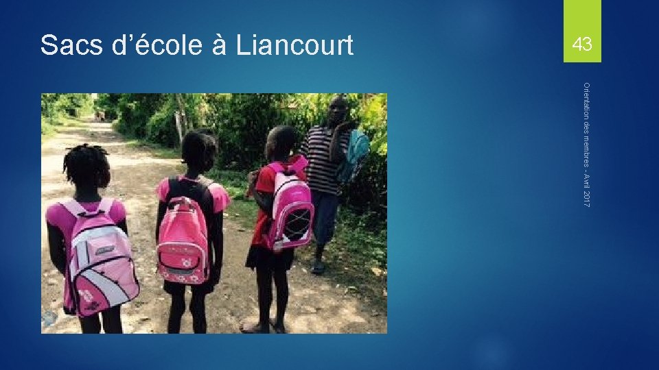 43 Sacs d’école à Liancourt Orientation des membres - Avril 2017 