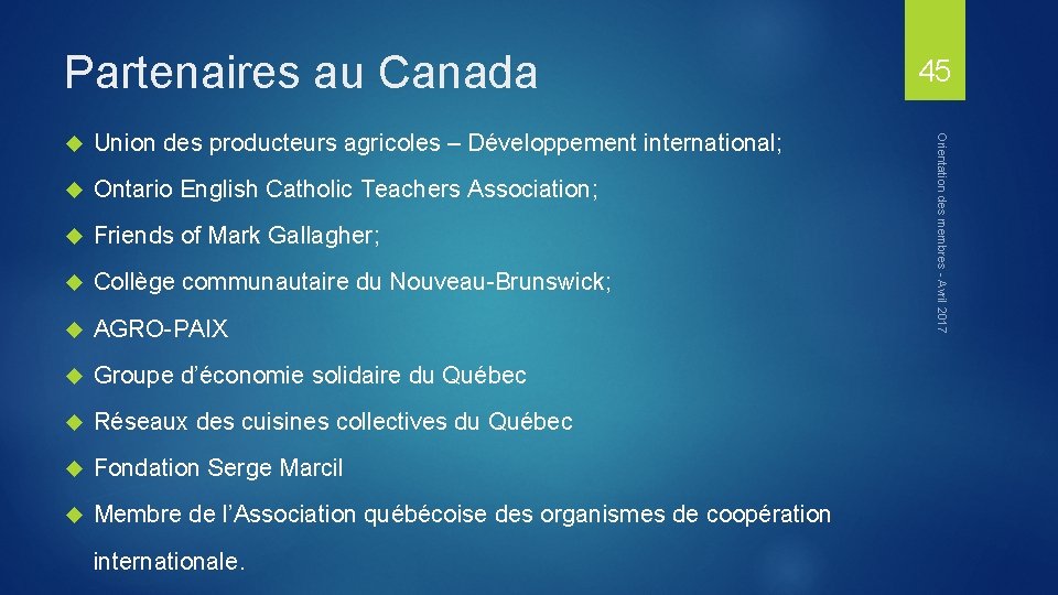 Partenaires au Canada Union des producteurs agricoles – Développement international; Ontario English Catholic Teachers