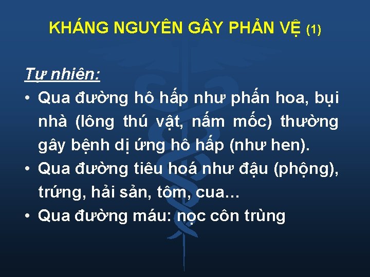 KHÁNG NGUYÊN G Y PHẢN VỆ (1) Tự nhiên: • Qua đường hô hấp