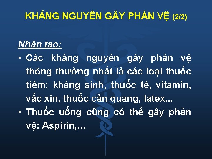 KHÁNG NGUYÊN G Y PHẢN VỆ (2/2) Nhân tạo: • Các kháng nguyên gây