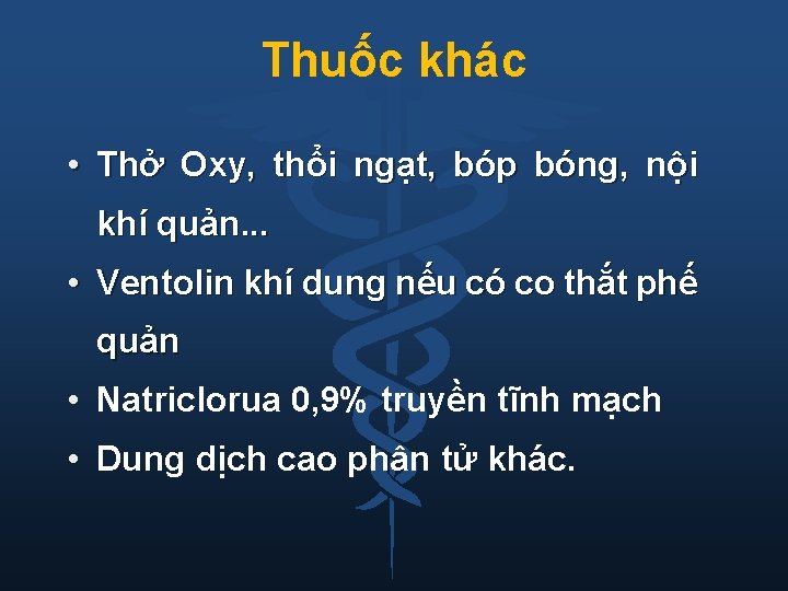 Thuốc khác • Thở Oxy, thổi ngạt, bóp bóng, nội khí quản. . .