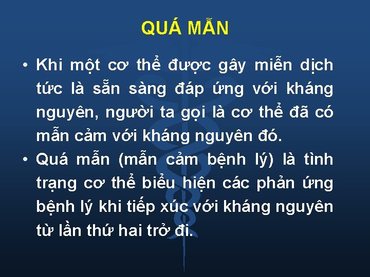 QUÁ MẪN • Khi một cơ thể được gây miễn dịch tức là sẵn