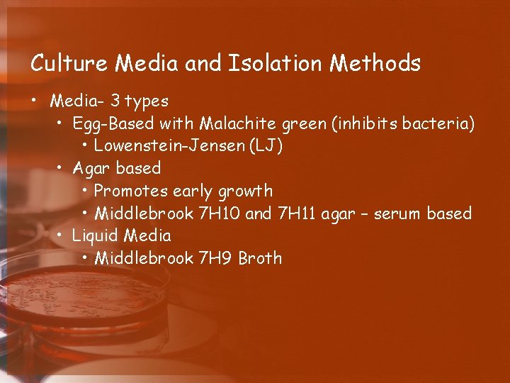 Culture Media and Isolation Methods • Media- 3 types • Egg-Based with Malachite green