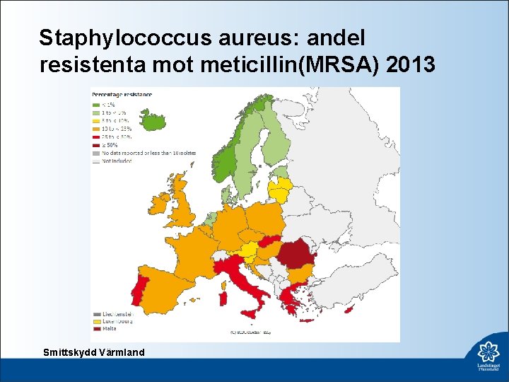 Staphylococcus aureus: andel resistenta mot meticillin(MRSA) 2013 Smittskydd Värmland 