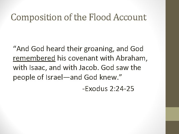 Composition of the Flood Account “And God heard their groaning, and God remembered his