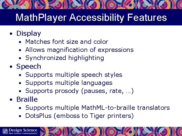 Math. Player Accessibility Features • Display • Matches font size and color • Allows