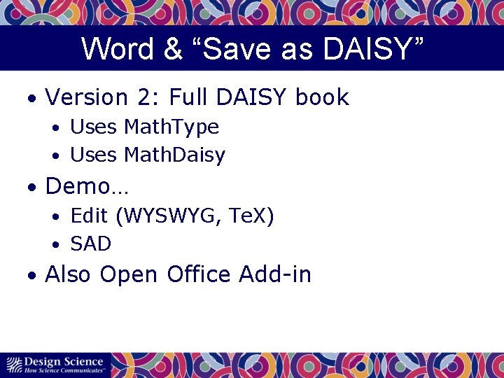 Word & “Save as DAISY” • Version 2: Full DAISY book • Uses Math.