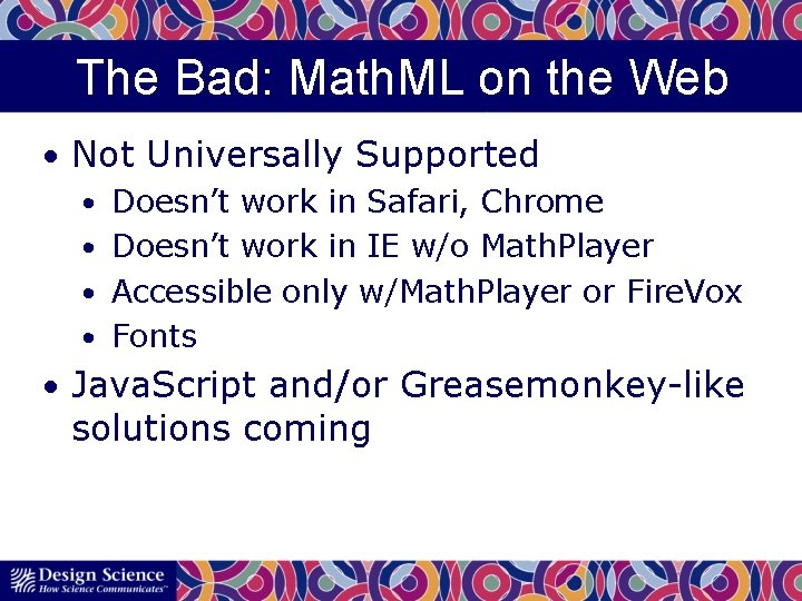 The Bad: Math. ML on the Web • Not Universally Supported • Doesn’t work