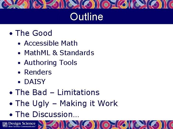Outline • The Good • Accessible Math • Math. ML & Standards • Authoring
