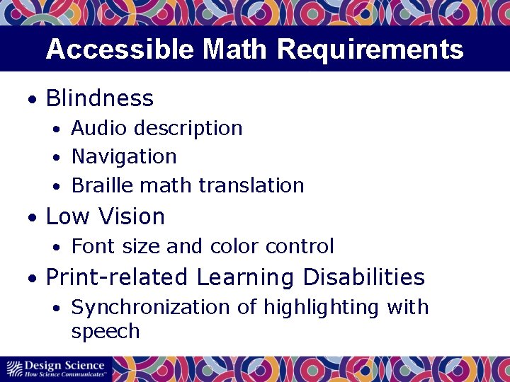 Accessible Math Requirements • Blindness • Audio description • Navigation • Braille math translation